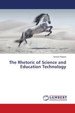 The Rhetoric of Science and Education Technology