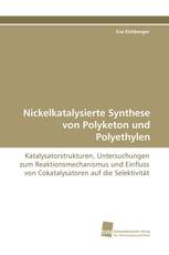 Nickelkatalysierte Synthese von Polyketon und Polyethylen