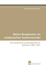 Aktive Rezipienten im ostdeutschen Systemwandel