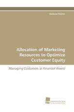 Allocation of Marketing Resources to Optimize Customer Equity