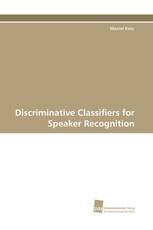 Discriminative Classifiers for Speaker Recognition