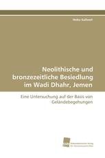 Neolithische und bronzezeitliche Besiedlung im Wadi Dhahr, Jemen