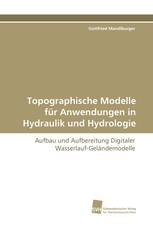 Topographische Modelle für Anwendungen in Hydraulik und Hydrologie