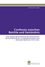 Confessio zwischen Beichte und Geständnis