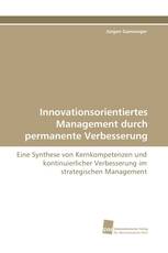 Innovationsorientiertes Management durch permanente Verbesserung