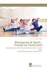 Bewegung & Sport - Trends im Unterricht