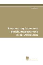 Emotionsregulation und Beziehungsgestaltung in der Adoleszenz
