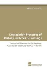 Degradation Processes of Railway Switches & Crossings