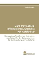 Zum enzymatisch-physikalischen Aufschluss von Apfeltrester