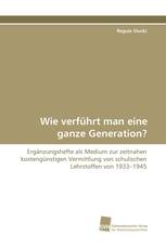 Wie verführt man eine ganze Generation?