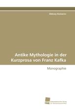 Antike Mythologie in der Kurzprosa von Franz Kafka