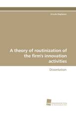 A theory of routinization of the firm's innovation activities