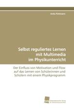 Selbst reguliertes Lernen mit Multimedia im Physikunterricht