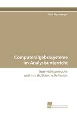 Computeralgebrasysteme im Analysisunterricht