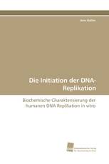 Die Initiation der DNA-Replikation