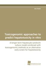 Toxicogenomic approaches to predict hepatotoxicity in vitro