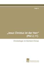 „Jesus Christus ist der Herr“ (Phil 2,11)