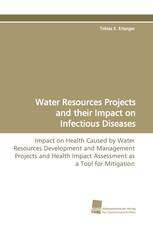 Water Resources Projects and their Impact on Infectious Diseases