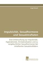 Impulsivität, Sexualhormone und Sexualstraftaten