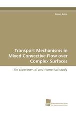 Transport Mechanisms in Mixed Convective Flow over Complex Surfaces