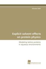 Explicit solvent effects on protein physics