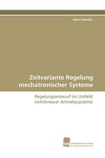 Zeitvariante Regelung mechatronischer Systeme