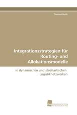 Integrationsstrategien für Routing- und Allokationsmodelle