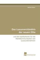 Das Luxusverständnis der neuen Elite