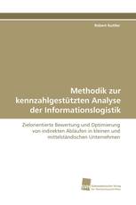 Methodik zur kennzahlgestützten Analyse der Informationslogistik