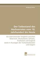 Der Tatbestand des Hochverrates vom 18. Jahrhundert bis Heute