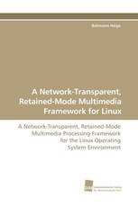 A Network-Transparent, Retained-Mode Multimedia Framework for Linux