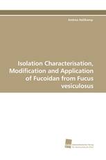 Isolation Characterisation, Modification and Application of Fucoidan from Fucus vesiculosus