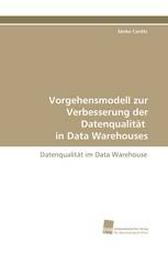 Vorgehensmodell zur Verbesserung der Datenqualität in Data Warehouses