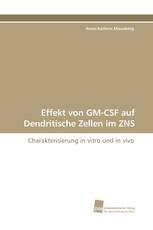 Effekt von GM-CSF auf Dendritische Zellen im ZNS