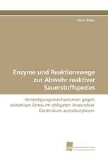 Enzyme und Reaktionswege zur Abwehr reaktiver Sauerstoffspezies