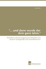 "... und dann wurde der Arm ganz lahm."