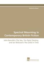 Spectral Mourning in Contemporary British Fiction