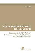 Free-Ion Selective Radiotracer Extraction (FISRE)