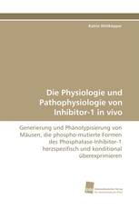 Die Physiologie und Pathophysiologie von Inhibitor-1 in vivo