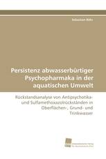 Persistenz abwasserbürtiger Psychopharmaka in der aquatischen Umwelt