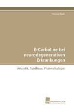 ß-Carboline bei neurodegenerativen Erkrankungen