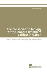 The conservation biology of the leopard (Panthera pardus) in Gabon