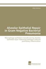 Alveolar Epithelial Repair in Gram Negative Bacterial Pneumonia