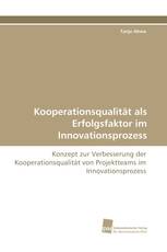 Kooperationsqualität als Erfolgsfaktor im Innovationsprozess