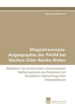 Magnetresonanz-Angiographie der PAVM bei Morbus Osler-Rendu-Weber