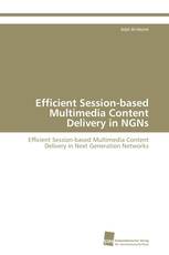 Efficient Session-based Multimedia Content Delivery in NGNs