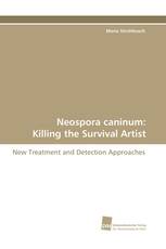 Neospora caninum: Killing the Survival Artist