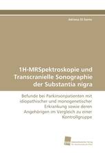 1H-MRSpektroskopie und Transcranielle Sonographie der Substantia nigra