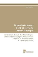 Observierte versus nicht-observierte Malariatherapie