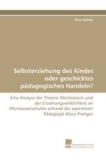 Selbsterziehung des Kindes oder geschicktes pädagogisches Handeln?